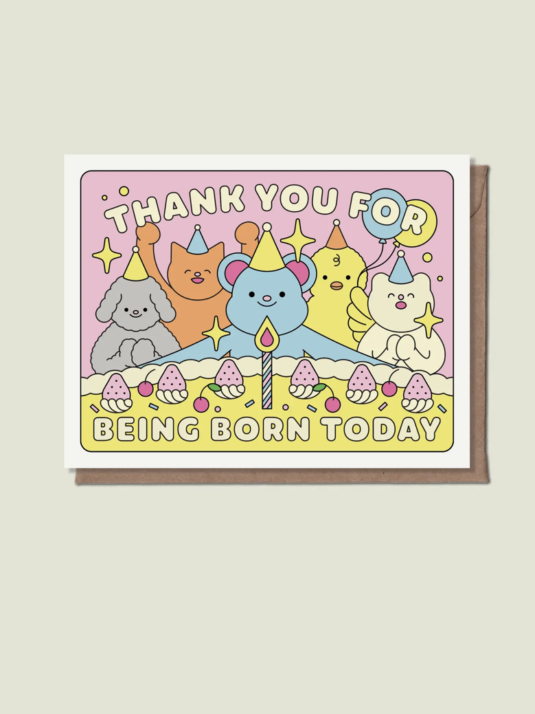 Thank You For Being Born Today Card