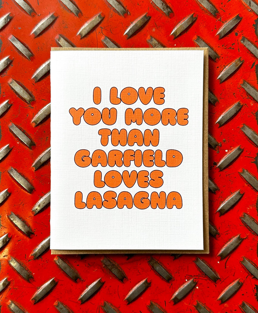 I Love You More Than Garfield Loves Lasagna Card