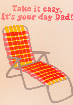 Take It Easy, It's Your Day Dad Card