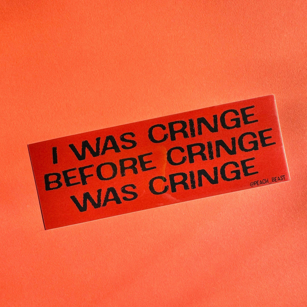 I Was Cringe Before Cringe Was Cringe Sticker