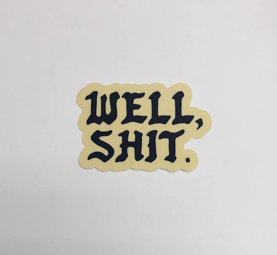 Well Sh*t Sticker