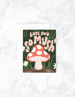 Love You So Mush Greeting Card