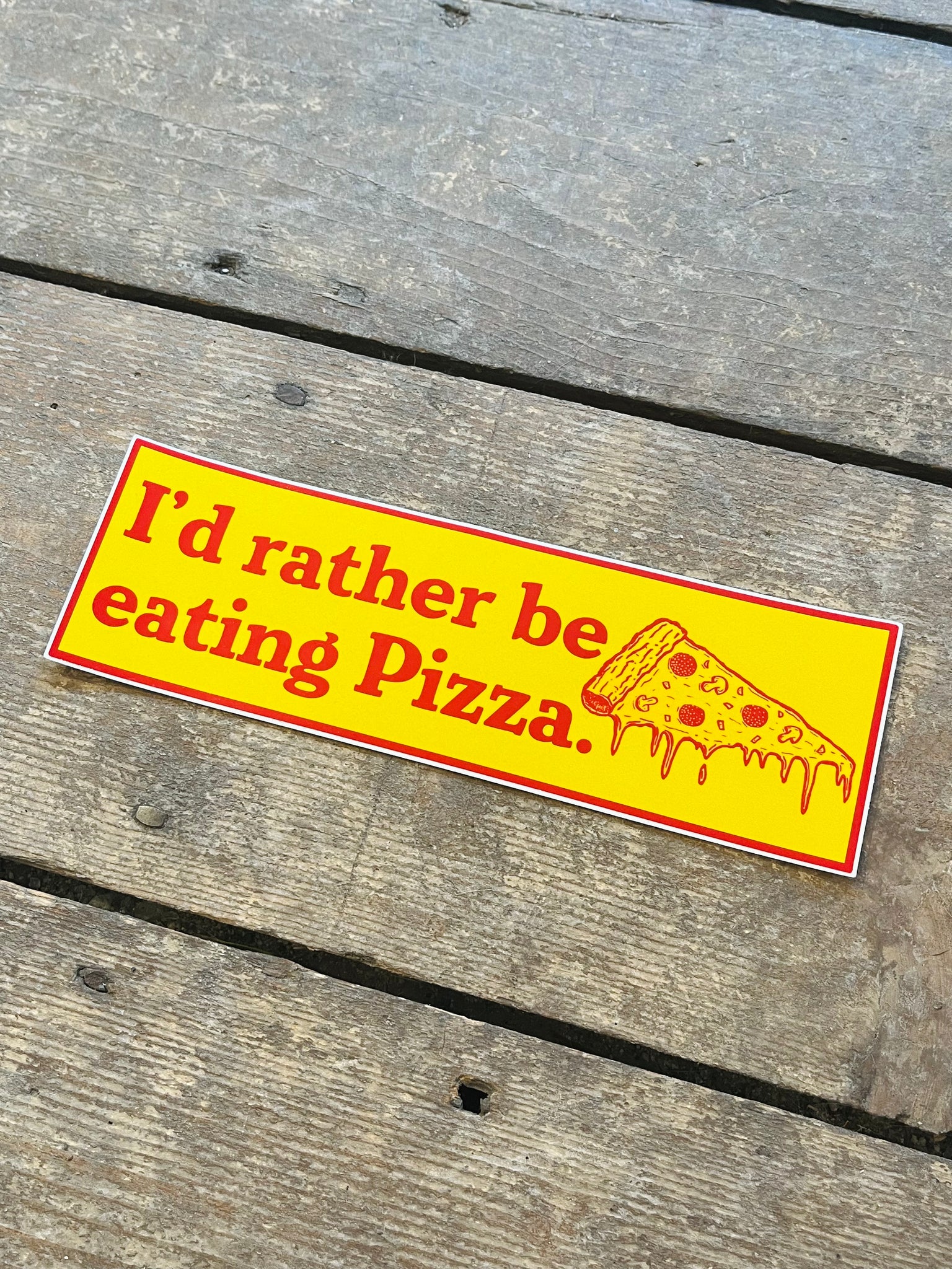 I’d Rather Be Eating Pizza Sticker