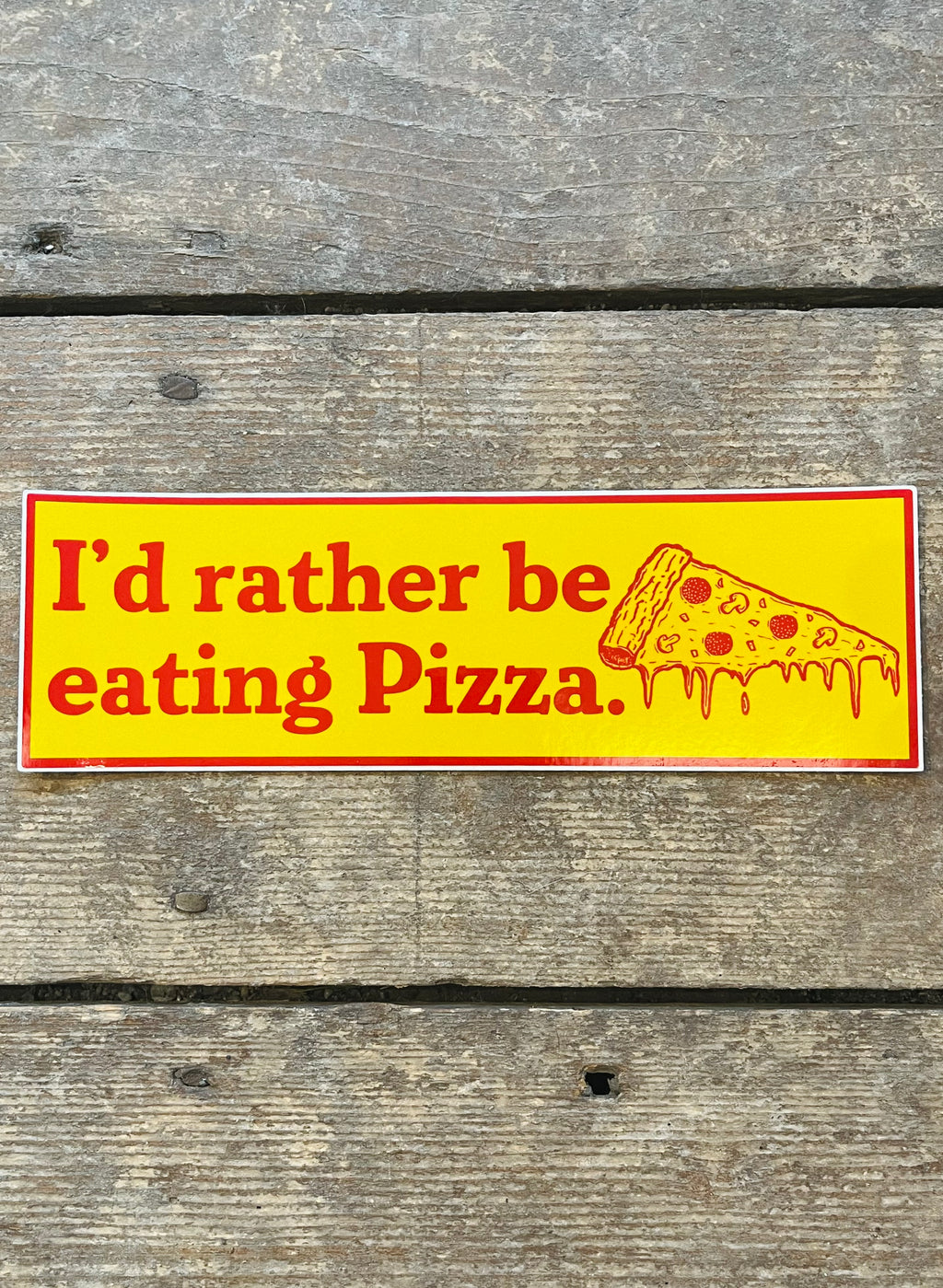 I’d Rather Be Eating Pizza Sticker