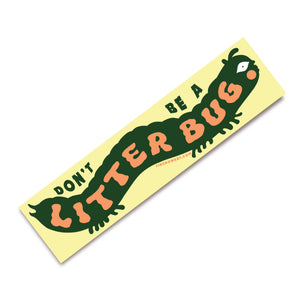 Don’t be a Litterbug Bumper Sticker
