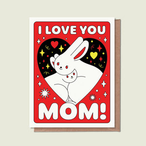 I Love You Mom Greeting Card