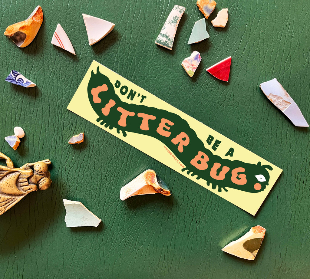 Don’t be a Litterbug Bumper Sticker
