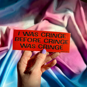 I Was Cringe Before Cringe Was Cringe Sticker