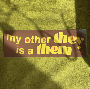 My Other They Is A Them Bumper Sticker