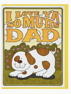 I Love Ya So Mutts Dad Card