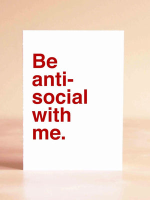 Be Anti-Social With Me Card