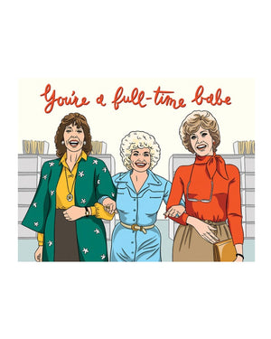 You're A Full Time Babe Card