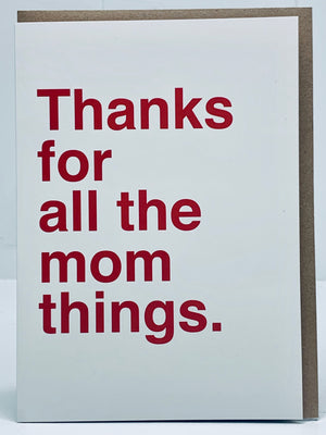 Thanks For All The Mom Things Card