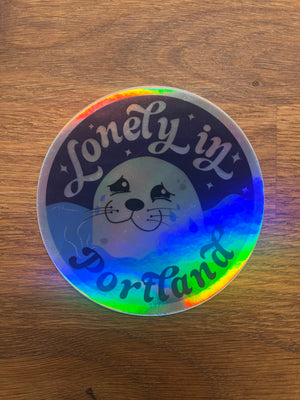 Lonely In Portland Holographic Sticker