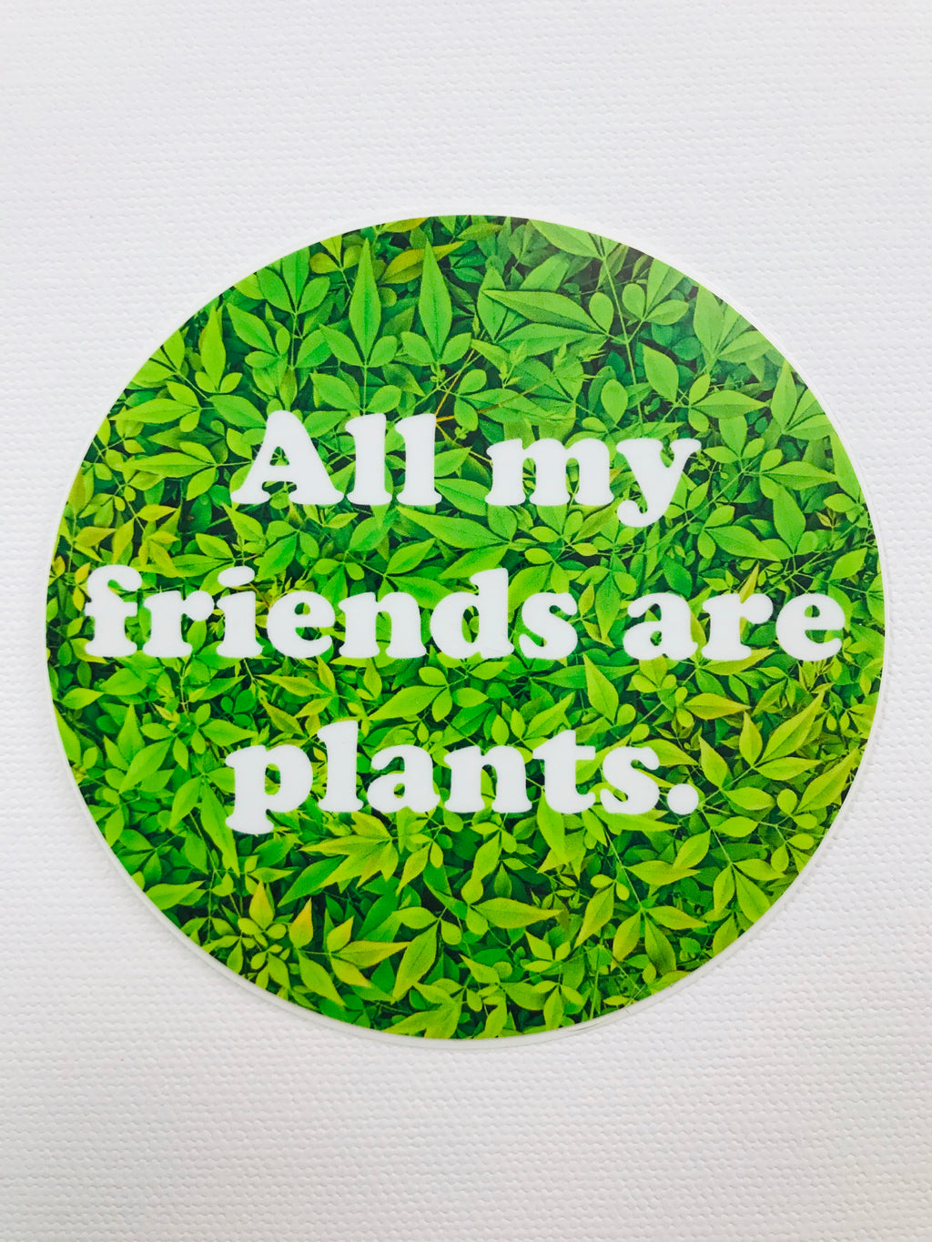 All My Friends Are Plants. Green Leaves Sticker