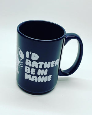 I'd Rather Be In Maine Mug