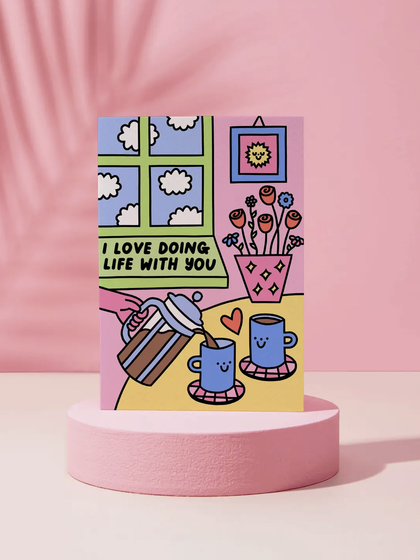 I Love Doing Life With You Card