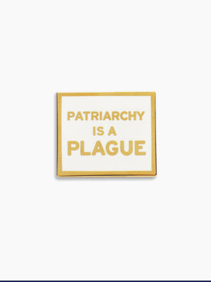 Patriarchy is a Plague Enamel Pin