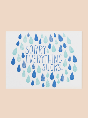 Sorry Everything Sucks Card