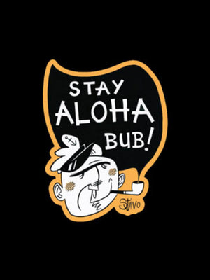 Stay Aloha Bub Sticker