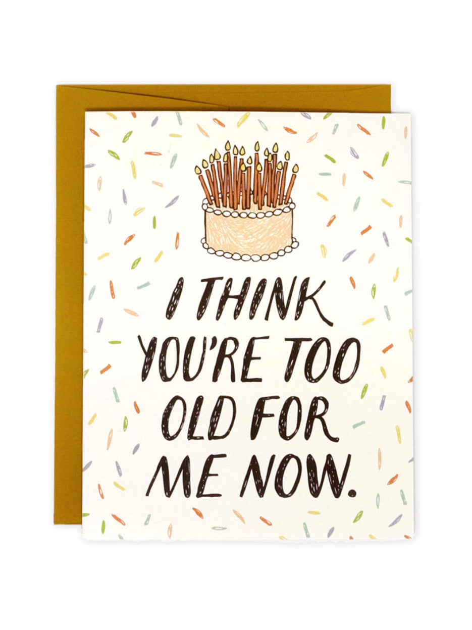 Too Old For Me Birthday Card