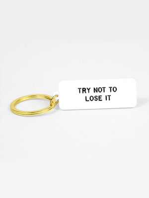 Try Not To Lose It Keychain